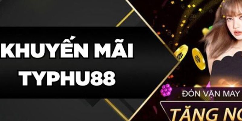 Lý giải tại sao Typhu88 tặng ưu đãi thành viên mới